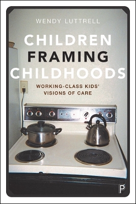 Children Framing Childhoods - Wendy Luttrell