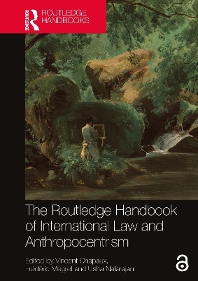 The Routledge Handbook of International Law and Anthropocentrism - 