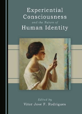 Experiential Consciousness and the Nature of Human Identity - 