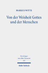 Von der Weisheit Gottes und der Menschen - Markus Witte