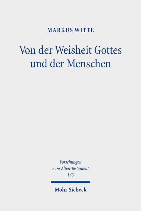 Von der Weisheit Gottes und der Menschen - Markus Witte