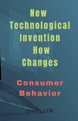 New Technological Invention How Changes - John Lok