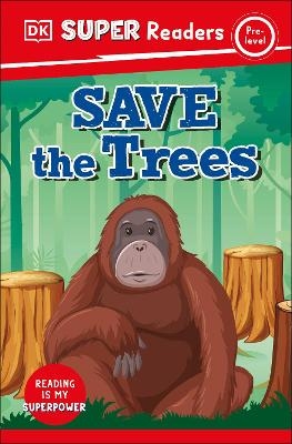 DK Super Readers Pre-Level Save the Trees -  Dk