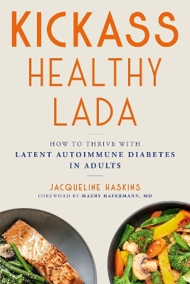 Kickass Healthy LADA - Jacqueline Haskins, Maury Hafermann