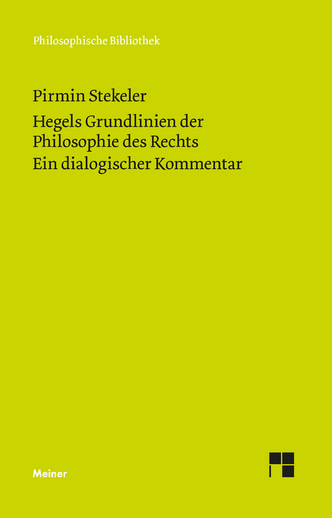 Hegels Grundlinien der Philosophie des Rechts - Pirmin Stekeler