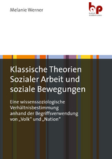Klassische Theorien Sozialer Arbeit und soziale Bewegungen - Melanie Werner