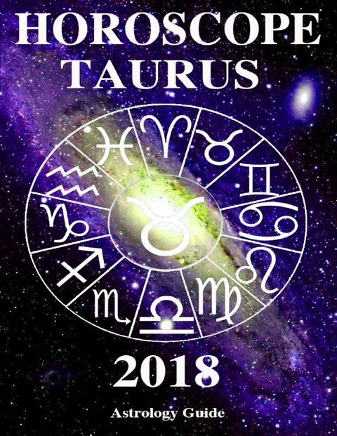 Horoscope 2018 - Taurus -  Guide Astrology Guide