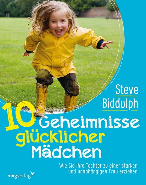 10 Geheimnisse glücklicher Mädchen - Steve Biddulph