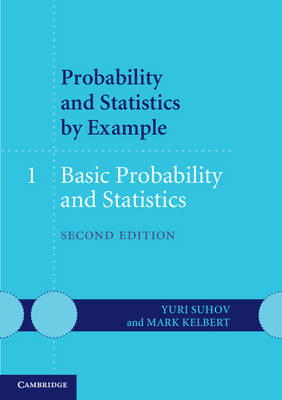 Probability and Statistics by Example: Volume 1, Basic Probability and Statistics -  Mark Kelbert,  Yuri Suhov