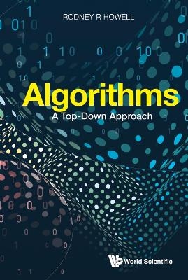 Algorithms: A Top-down Approach - Rodney R Howell