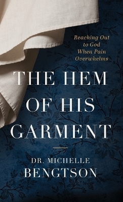 Hem of His Garment - Dr Michelle Bengtson