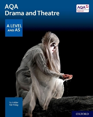 AQA Drama and Theatre: A Level and AS - Su Fielder
