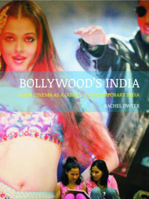 Bollywood's India -  Dwyer Rachel Dwyer