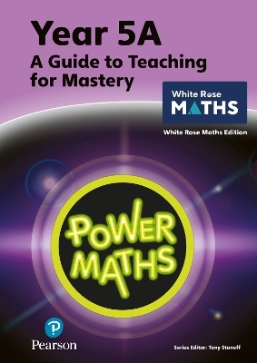 Power Maths Teaching Guide 5A - White Rose Maths edition - Tony Staneff, Josh Lury