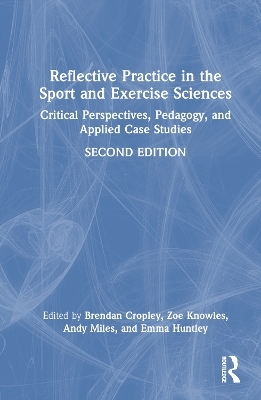 Reflective Practice in the Sport and Exercise Sciences - 