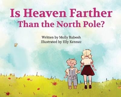 Is Heaven Farther Than the North Pole? - Molly Rubesh