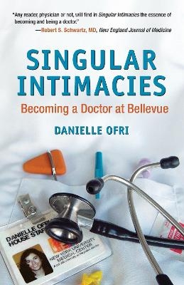 Singular Intimacies - Danielle Ofri