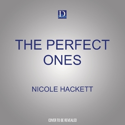 The Perfect Ones - Nicole Hackett