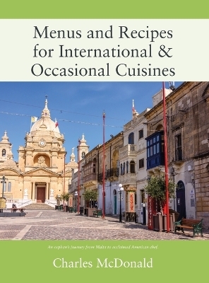 Menus and Recipes for International & Occasional Cuisines - Charles McDonald