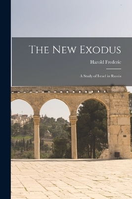 The New Exodus - Harold Frederic