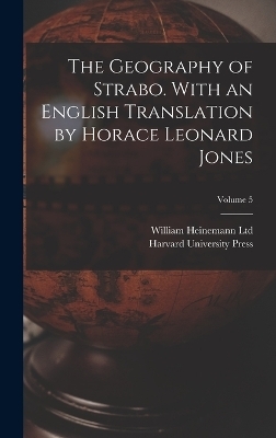 The Geography of Strabo. With an English Translation by Horace Leonard Jones; Volume 5 - 