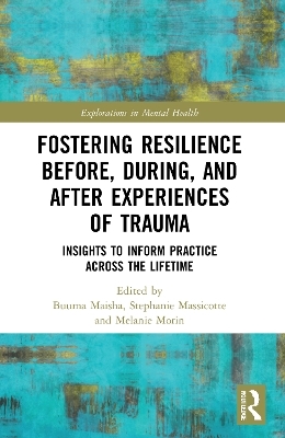 Fostering Resilience Before, During, and After Experiences of Trauma - 