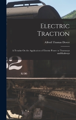 Electric Traction - Alfred Thomas Dover