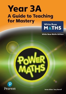 Power Maths Teaching Guide 3A - White Rose Maths edition - Tony Staneff, Josh Lury