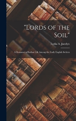 "Lords of the Soil" - Lydia A Jocelyn