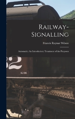 Railway-signalling - Francis Raynar Wilson