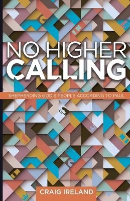 No Higher Calling - Craig Ireland