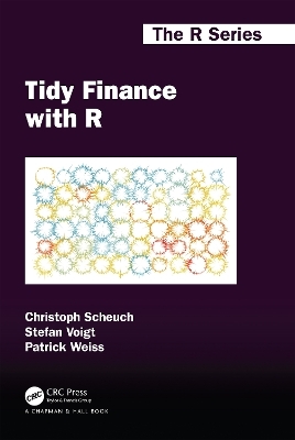 Tidy Finance with R - Christoph Scheuch, Stefan Voigt, Patrick Weiss