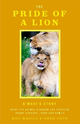 The Pride of a Lion - Ron Magill, Greg Cote