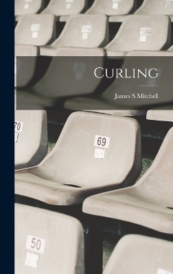 Curling - James S Mitchell