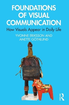 Foundations of Visual Communication - Yvonne Eriksson, Anette Göthlund
