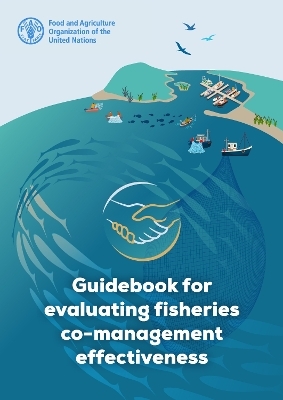 Guidebook for evaluating fisheries co-management effectiveness - Robert S. Pomeroy,  Food and Agriculture Organization