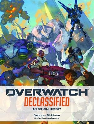 Overwatch: Declassified - An Official History - Seanan McGuire