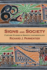 Signs and Society -  Richard J. Parmentier