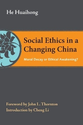 Social Ethics in a Changing China - Huaihong He