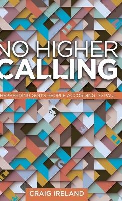 No Higher Calling - Craig Ireland