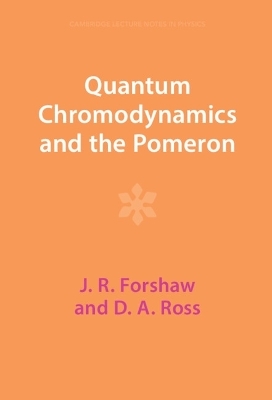 Quantum Chromodynamics and the Pomeron - J. R. Forshaw, D. A. Ross