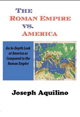 Roman Empire Vs America - Joseph Aquilino