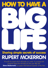 How to Have A Big Life -  Rupert McKerron