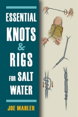 Essential Knots & Rigs for Salt Water -  Joe Mahler