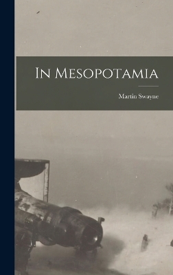 In Mesopotamia - Martin Swayne