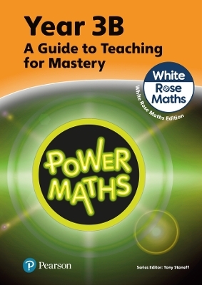 Power Maths Teaching Guide 3B - White Rose Maths edition - Tony Staneff, Josh Lury
