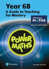 Power Maths Teaching Guide 6B - White Rose Maths edition - Staneff, Tony; Lury, Josh