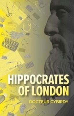 Hippocrates of London - Docteur Cybirdy