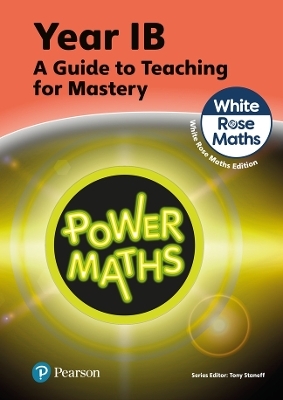 Power Maths Teaching Guide 1B - White Rose Maths edition - Tony Staneff, Josh Lury