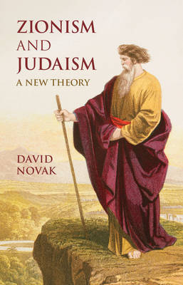 Zionism and Judaism -  David Novak